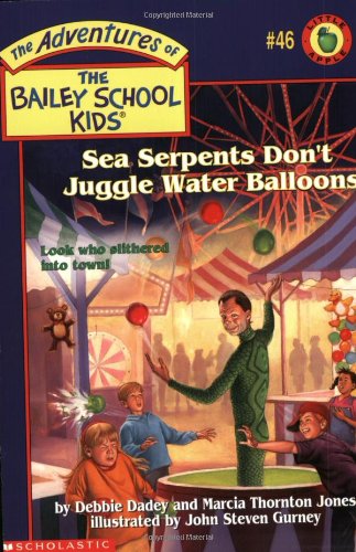 Sea Serpents Don't Juggle Water Balloons (The Adventures of the Bailey School Kids, #46)