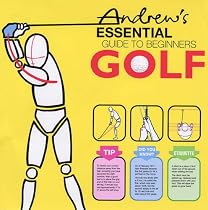 Andrew's Essential Guide to Beginners Golf