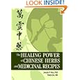 The Healing Power of Chinese Herbs and Medicinal Recipes by Joseph P. Hou and Youyu Jin