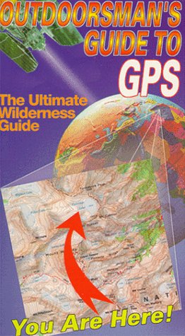 Outdoorsmans Guide to Gps