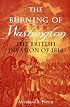 The Burning of Washington: The British Invasion of 1814