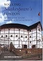 Walking Shakespeare's London: 20 Original Walks In And Around London (Interlink Walking Guides)