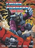 Transformers: Time Wars (Transformers (Graphic Novels)) Transformers: Time Wars (Transformers (Graphic Novels))
