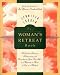 The Woman's Retreat Book: A guide to restoring, rediscovering, and reawakening your true self - in a moment, an hour, a day, or a weekend (Comfort Book Series)