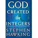 God Created the Integers: The Mathematical Breakthroughs That Changed History