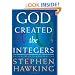 God Created the Integers: The Mathematical Breakthroughs That Changed History