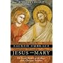 The Sacred Embrace of Jesus and Mary: The Sexual Mystery at the Heart of the Christian Tradition