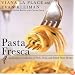 Pasta Fresca: An Exuberant Collection of Fresh, Vivid, and Simple Pasta Recipes