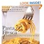 Pasta Fresca: An Exuberant Collection of Fresh, Vivid, and Simple Pasta Recipes