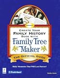 Create Your Family History Book with Family Tree Maker Version 8 : The Official Guide (Miscellaneous)