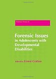 Forensic Issues in Adolescents with Developmental Disabilties (Forensic Focus)