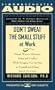 Don't Sweat the Small Stuff at Work: Simple Ways to Minimize Stress and Conflict While Bringing Out the Best in Yourself and Others