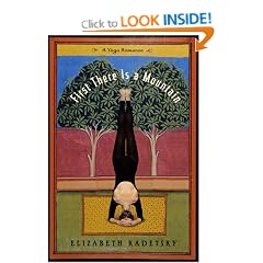 First There is a Mountain: A Yoga Romance