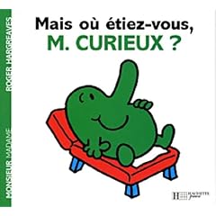 Mais o� �tiez-vous Monsieur Curieux