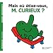 Mais o� �tiez-vous Monsieur Curieux