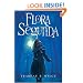 Flora Segunda: Being the Magickal Mishaps of a Girl of Spirit, Her Glass-Gazing Sidekick, Two Ominous Butlers (One Blue), a House with Eleven Thousand Rooms, and a Red Dog