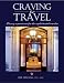 Craving for Travel: Luxury Experiences for the Sophisticated Traveler