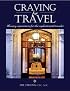 Craving for Travel: Luxury Experiences for the Sophisticated Traveler
