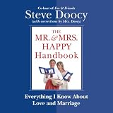 The Mr. & Mrs. Happy Handbook: Everything I Know About Love and Marriage (with corrections by Mrs. Doocy)