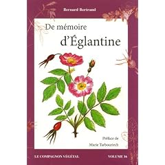 De m�moire d'Eglantine : Ou les secrets ethnobotaniques des Roses sauvages