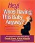Hey! Who's Having This Baby Anyway?