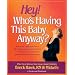 Hey! Who's Having This Baby Anyway?
