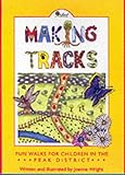 Making tracks : fun walks for children in the Peak District
