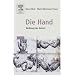 Die Hand - Werkzeug des Geistes: [Mit Beitr�gen von Eckhard Altenm�ller, Niels Birbaumer, Maike Christadler, Bettina Handel, Peter Janich, Friedhart ... Ritter, Stephanie T�pfner, Thomas W�genbaur]