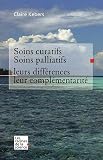 Soins curatifs, soins palliatifs : Leurs diff�rences et leur compl�mentarit�