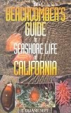 The Beachcombers Guide to Seashore Life of California
