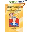 The Fearless Caregiver: How to Get the Best Care for Your Loved One and Still Have a Life of Your Own (Capital Cares) by  Gary Barg