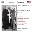 John Philip Sousa: Music for Wind Band, Vol. 3