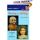 Click here to buy Insider's Guide to Doll Buying and Selling: Antique to Modern, Insider's Guide (Insiders Guide Series) by  Jan Foulke and Howard Foulke.