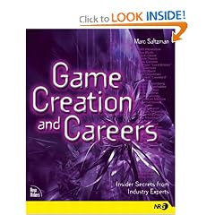 Game Creation and Careers: Insider Secrets from Industry Experts (New Riders Games)