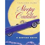 Sleepy Cadillac: A Bedtime Driveby Thacher Hurd