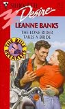 Lone Rider Takes A Bride (The Rulebreakers) (Silhouette Desire , No 1172)