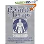 Polarity Therapy The Complete Collected Works Volume 1
