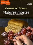 Natures mortes des XVIIe et XVIIIe siècles