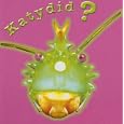Katydid? Katy Didn't!
