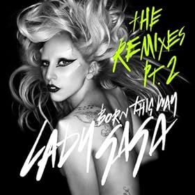 Born This Way (Remixes Pt. 2)