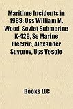 Maritime Incidents in 1983: USS William M. Wood, Soviet Submarine K-429, SS Marine Electric, Alexander Suvorov, USS Vesole-