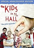 The Kids in the Hall: The Pilot Episode