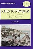 Rails to Newquay : railways - tramways - town - transport