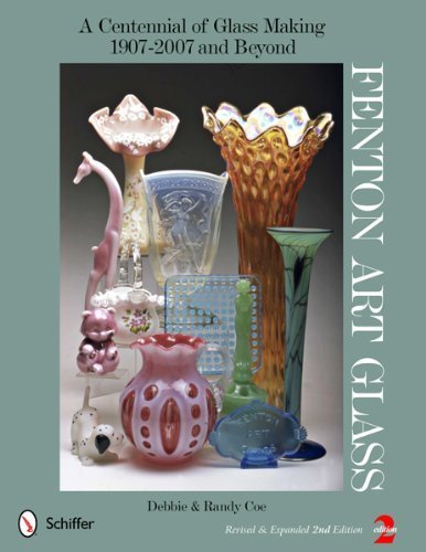 Fenton Art Glass: A Centennial of Glass Making, 1907 to 2007 by Debbie Coe (2012-09-28)
