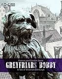 Greyfriars Bobby : a tale of Victorian Edinburgh