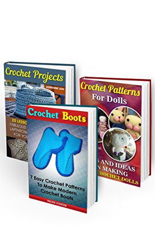 Crochet Collection: Get Inspired By 30+ Crochet Projects Of DishCloths, Dolls And Boots: (crochet patterns, crochet books, how to crochet a granny square) (crochet projects, crochet pattern books)