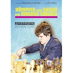 K�mpfen und Siegen mit Magnus Carlsen: Seine besten Schachpartien kommentiert von Adrian Mikhalchishin und Oleg Stetsko
