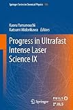 Progress in ultrafast intense laser science. Volume IX