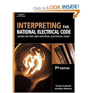 Interpreting the National Electrical Code: Based on the 2005 National Electric Code Interpreting the National Electrical Code: Based on the 2005 National Electric Code