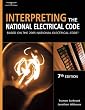 Interpreting the National Electrical Code: Based on the 2005 National Electric Code